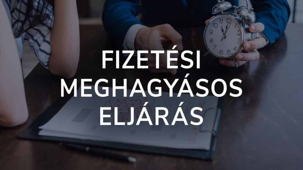 fizetési meghagyásos eljárás